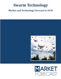 Swarm Technology - Market and Technology Forecast to 2030