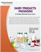 Market Research - Dairy Products Packaging - A Global Market Overview