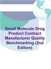 Small Molecule Drug Product Contract Manufacturer Quality Benchmarking (2nd Edition)