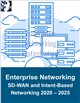 Market Research - Enterprise Networking Optimization: SD-WAN and Intent-Based Networking 2020 – 2025