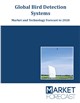 Market Research - Global Bird Detection Systems - Market and Technology Forecast to 2028