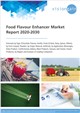 Market Research - Food Flavour Enhancer Market Report 2020-2030