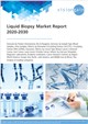 Market Research - Liquid Biopsy Market Report 2020-2030
