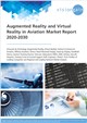 Market Research - Augmented Reality and Virtual Reality in Aviation Market Report 2020-2030