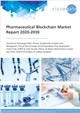 Market Research - Global Pharmaceutical Blockchain Market Research Report 2020-2030