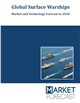 Market Research - Global Surface Warships - Market and Technology Forecast to 2028