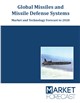 Market Research - Global Missiles and Missile Defense Systems Market and Technology Forecast to 2028