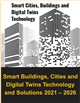 Market Research - Smart Buildings, Cities and Digital Twins Technology and Solutions 2021 – 2026