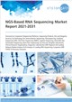 Market Research - NGS-Based RNA Sequencing Market Report 2021-2031