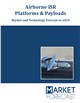 Market Research - Airborne ISR Platforms & Payloads - Market and Technology Forecast to 2029
