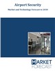 Market Research - Airport Security - Market and Technology Forecast to 2030