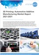 Market Research - 3D Printing: Automotive Additive Manufacturing Market Report 2021-2031