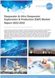 Market Research - Deepwater & Ultra Deepwater Exploration & Production (E&P) Market Report 2022-2032