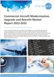 Market Research - Commercial Aircraft Modernisation, Upgrade and Retrofit Market Report 2022-2032
