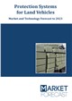 Market Research - Protection Systems for Land vehicles - Market and Technology Forecast to 203