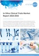 Market Research - In Silico Clinical Trials Market Report 2023-2033
