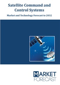 Satellite Command and Control Systems - Market and Technology Forecast to 2032