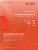 Market Research - Titanium Dioxide (TiO2) - A Global Market Overview