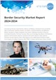 Market Research - Border Security Market Report 2024-2034