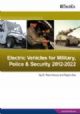 Hybrid and Electric Vehicles for Military, Police & Security 2012-2022: Forecasts, Opportunities, Players