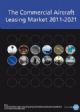 The Commercial Aircraft Leasing Market 2011-2021