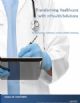 Transforming Healthcare with mHealth Solutions: The Opportunities, Efficiencies, and ROI of Mobile Technology