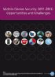 Mobile Device Security 2011-2016: Opportunities and Challenges