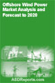 Offshore Wind Power Market Analysis and Forecast to 2020