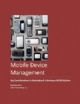 Mobile Device Management: Key Considerations in Evaluating and Selecting a MDM Solution