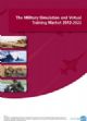 The Military Simulation and Virtual Training Market 2012-2022