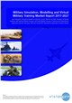 Military Simulation, Modelling and Virtual Military Training Market Report 2017-2027