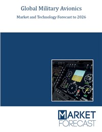 Global Military Avionics Market and Technology Forecast to 2026