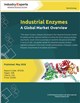 Industrial Enzymes - A Global Market Overview
