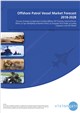 Offshore Patrol Vessel Market Forecast 2018-2028