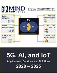 5G, Artificial Intelligence, Data Analytics, and IoT Convergence: The 5G and AIoT Market for Solutions, Applications and Services 2020 – 2025