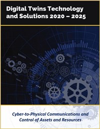 Digital Twins Market by Technology, Solution, Application, and Industry Vertical 2020 – 2025