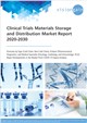 Market Research - Clinical Trials Materials Storage and Distribution Market Report 2020-2030