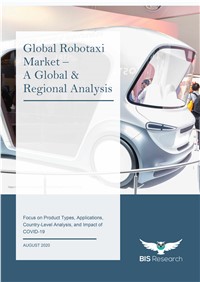 Global Robotaxi Market - A Global & Regional Analysis and Impact of COVID-19