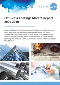 Flat Glass Coatings Market Report 2020-2030