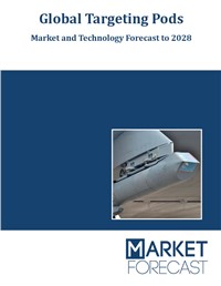 Global Targeting Pods - Market and Technology Forecast to 2028