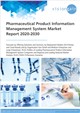 Pharmaceutical Product Information Management System Market Report 2020-2030
