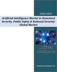 Artificial Intelligence Market with COVID-19 Impact in Homeland Security & Public Safety - 2020-2025