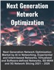 Market Research - Next Generation Network Optimization Market by AI in Networking, Experiential and Intent-based Networks, Virtualized and Software-defined Networks, SD-WAN and 5G Network Slicing 2021 – 2026
