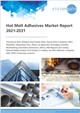 Market Research - Hot Melt Adhesives Market Report 2021-2031