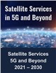 Satellite Services in 5G and Beyond 2021 – 2030