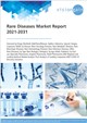 Market Research - Rare Diseases Market Report 2021-2031