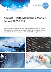 Aircraft Health Monitoring Market Report 2021-2031