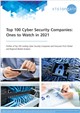 Market Research - Top 100 Cyber Security Companies: Ones to Watch in 2021