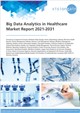 Market Research - Big Data Analytics in Healthcare Market Report 2021-2031