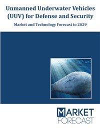 Unmanned Underwater Vehicles (UUV) for Defense and Security - Market and Technology Forecast to 2030